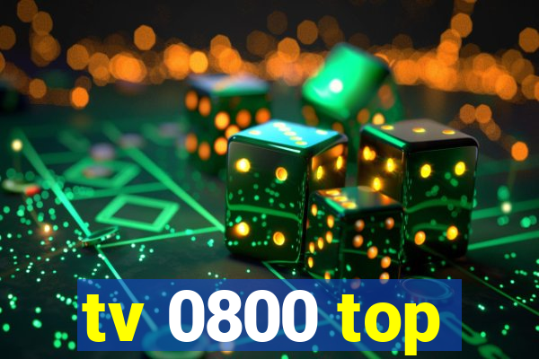 tv 0800 top